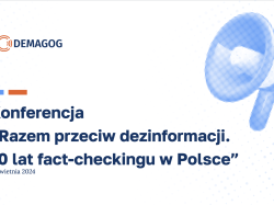 10 lat fact-checkingu w Polsce. Konferencja Stowarzyszenia Demagog