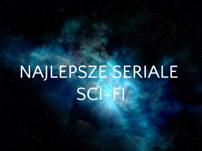 Najlepsze seriale science fiction ostatniej dekady. Top 10 doskonałych produkcji