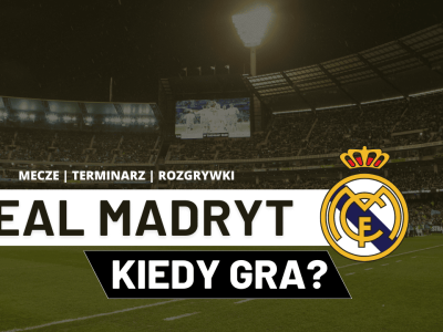 Kiedy gra Real Madryt? Mecze, Terminarz  2024/2025