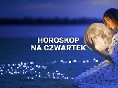 Horoskop dzienny - czwartek 15 sierpnia 2024 [Baran, Byk, Bliźnięta, Rak, Lew, Panna, Waga, Skorpion, Strzelec, Koziorożec, Wodnik, Ryby]