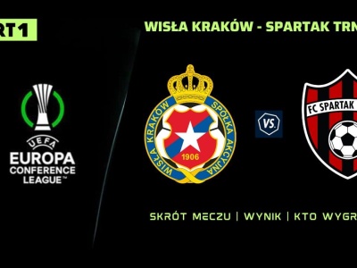 Wisła Kraków – Spartak Trnawa: Skrót meczu i wynik (15.08.2024). Kto wygrał?