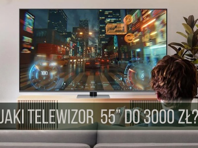 Telewizor 55 cali do 3000 zł. Co warto kupić w 2024 roku?