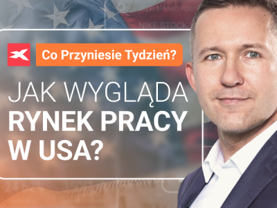 Jak wygląda rynek pracy w USA? Co przyniesie tydzień?