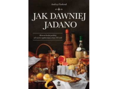 Jak dawniej jadano Andrzeja Fiedoruka |Patronat medialny