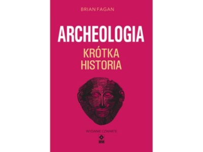 Archeologia. Krótka historia Briana Fagana |Patronat medialny