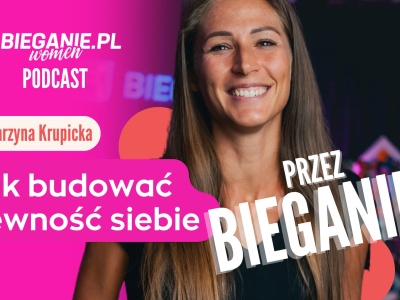 Jak budować pewność siebie przez Bieganie? Katarzyna Krupicka – PODCAST