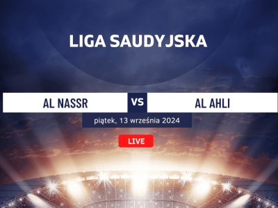 Al Nassr – Al Ahli:  Typy, kursy, składy (13.09.2024)