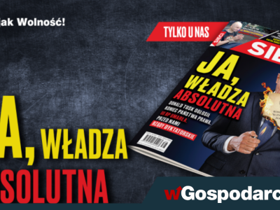 W tygodniku „Sieci”: Ja, władza absolutna