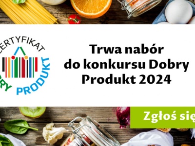 Certyfikat Dobry Produkt 2024. Czekamy na Twoje zgłoszenie do 20 września!