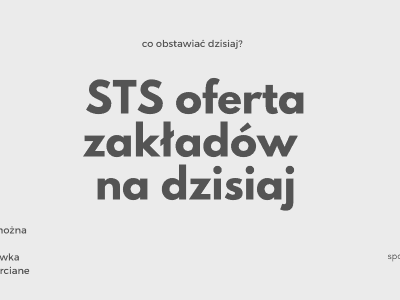 STS oferta na dzisiaj PDF- co obstawiać u bukmachera online?