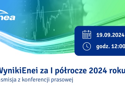 Enea prezentuje wyniki z pierwszego półrocza 2024 roku (NA ŻYWO)