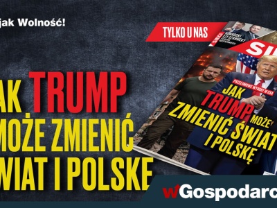 „Sieci”: Jak Trump może zmienić świat i Polskę