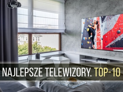 To najlepsze telewizory na polskim rynku w 2025 roku. TOP-10