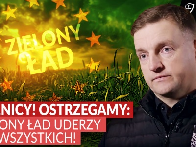 ROLNICY! OSTRZEGAMY: ZIELONY ŁAD UDERZY W WASZE DZIECI!