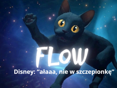 Film „Flow”, recenzja. Disney krzyczy „ałaa, nie w szczepionkę”