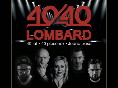 LOMBARD 40/40 – Jubileuszowa Trasa Koncertowa. Andrychów