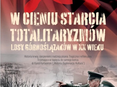 Zapowiedź: W cieniu starcia totalitaryzmów. Losy Górnoślązaków w XX wieku