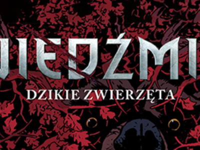 Wiedźmin powraca także w komiksie Dzikie zwierzęta!