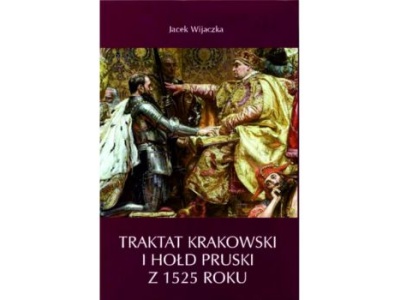 Traktat krakowski i hołd pruski z 1525 roku |Recenzja