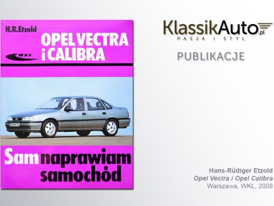 „Opel Vectra i Calibra”, H. R. Etzold, WKŁ, 2008