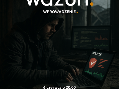 6 czerwca wpadnij na nasz darmowy pokaz możliwości Wazuha na żywo!