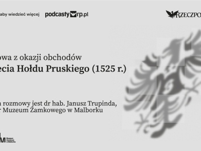 Niezwykła wystawa o Hołdzie Pruskim na Zamku w Malborku