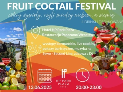 Zabezpieczone: II edycja Fruit Cocktail Festival – pokazy barmańskie, live cooking i muzyka na żywo.