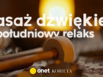 Masaż dźwiękiem - popołudniowy relaks