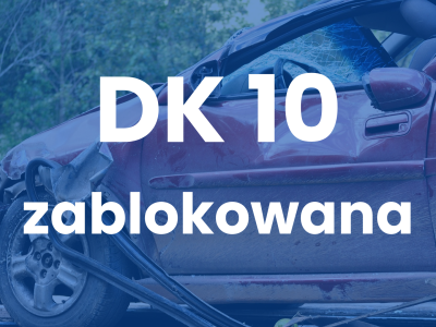Dwa wypadki na DK 10. Jezdnia zablokowała koło Lipna. Na miejsce wysłano śmigłowiec ratunkowy