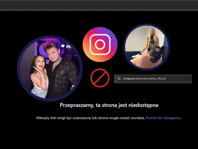 Cameraboy zbanowany na Instagramie po wrzuceniu filmiku z Danielem Magicalem i NatiMagical!