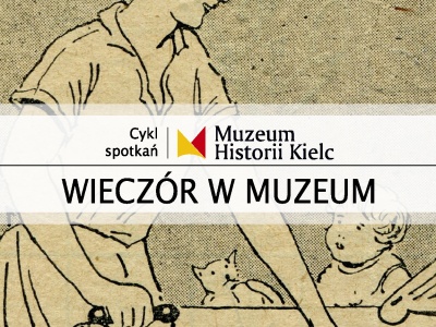WIECZÓR W MUZEUM: Poradniki dla kobiet jako cenne źródło informacji | Muzeum Historii Kielc