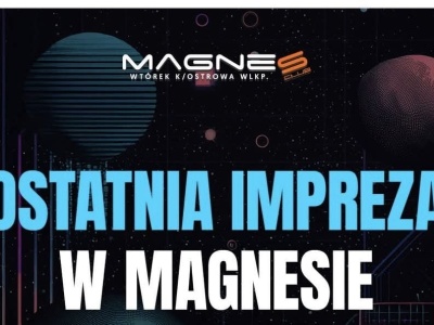 Ostatnia impreza w Magnesie – koniec pewnej ery?