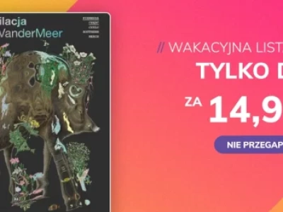 Promocje dnia – 8.07.2025: VanderMeer, Znak, Skarpa Warszawska, Romantasy, Czwarta Strona, Nocarz, Krytyka Polityczna