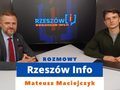 Rozmowy Rzeszów Info. Mateusz Maciejczyk