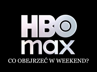 HBO Max: 5 świetnych nowości. Co obejrzeć w weekend?