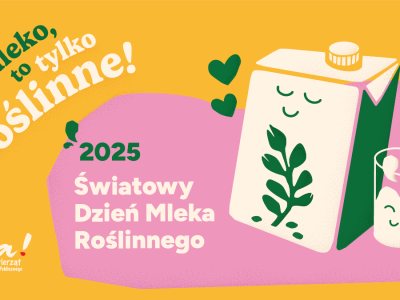 Dzień Mleka Roślinnego 2025 – zaproszenie na akcje „Jak mleko, to tylko roślinne!”