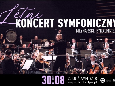Letni Koncert Symfoniczny „Młynarski. Bynajmniej”