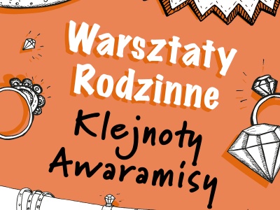 Warsztaty Rodzinne - Klejnoty Awaramisy