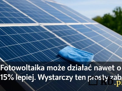 Zwiększ moc paneli fotowoltaicznych o 15%! Sprawdź ten prosty trik