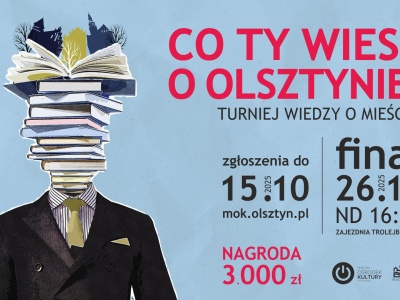 Co ty wiesz o Olsztynie... - eliminacje. Sprawdź swoją wiedzę i wygraj 3000 zł!