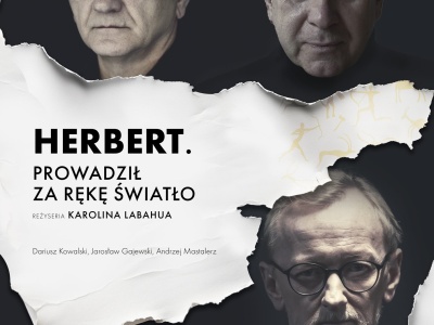 „Herbert. Prowadził za rękę światło” na deskach Teatru Muzycznego w Poznaniu