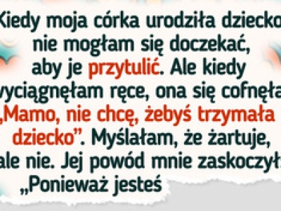 Córka złamała mi serce po narodzinach wnuczki i teraz nie wiem, co zrobić
