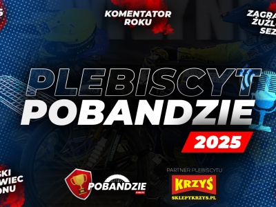 Żużel. Wybierz najlepszych żużlowców, prezesów i komentatorów! Rusza Plebiscyt PoBandzie 2025!