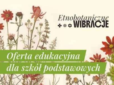  „Etnobotaniczne wibracje” dla najmłodszych w Muzeum Częstochowskim