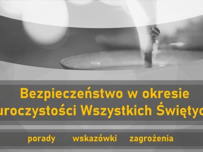 Bezpieczeństwo w okresie Wszystkich Świętych i Dnia Zadusznego