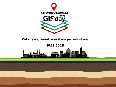 Odkrywaj świat warstwa po warstwie - Wrocławski GIS Day