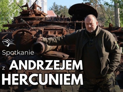 Wolontariusz na froncie. Spotkanie z Andrzejem Hercuniem