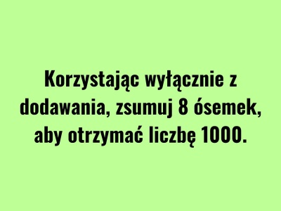 Tylko 8 cyfr i wynik 1000? Ta zagadka z podstawówki sprawia problem nawet dorosłym