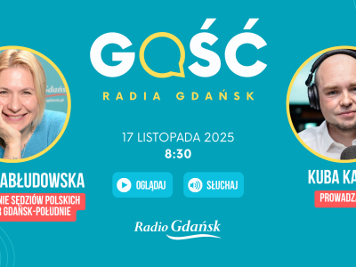 Gościem Radia Gdańsk będzie Dorota Zabłudowska ze Stowarzyszenia Sędziów Polskich Iustitia