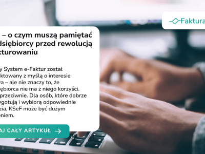 KSeF – o czym muszą pamiętać przedsiębiorcy przed rewolucją w fakturowaniu